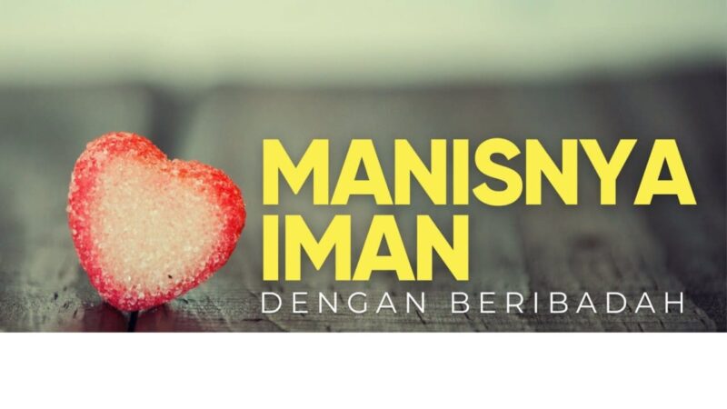 Manisnya iman