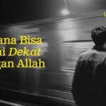 Unspoken Gimana bisa mulai dekat dengan Allah