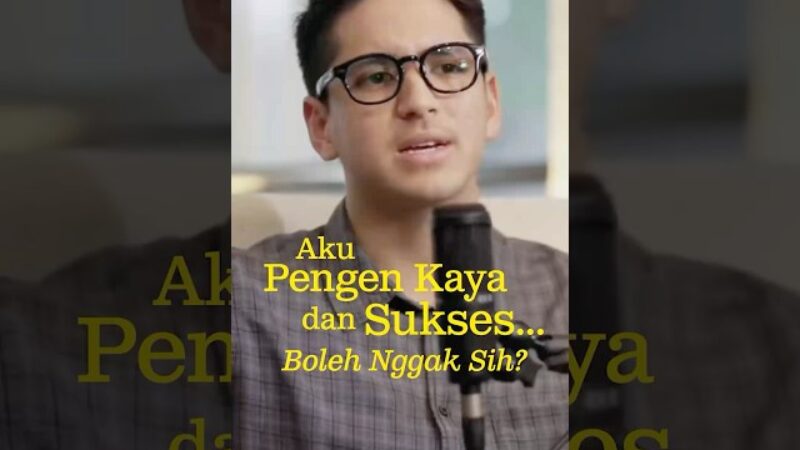aku pengen kaya dan sukses boleh gak sih