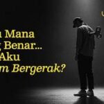 Tahu Mana yang benar kok aku belum bergerak