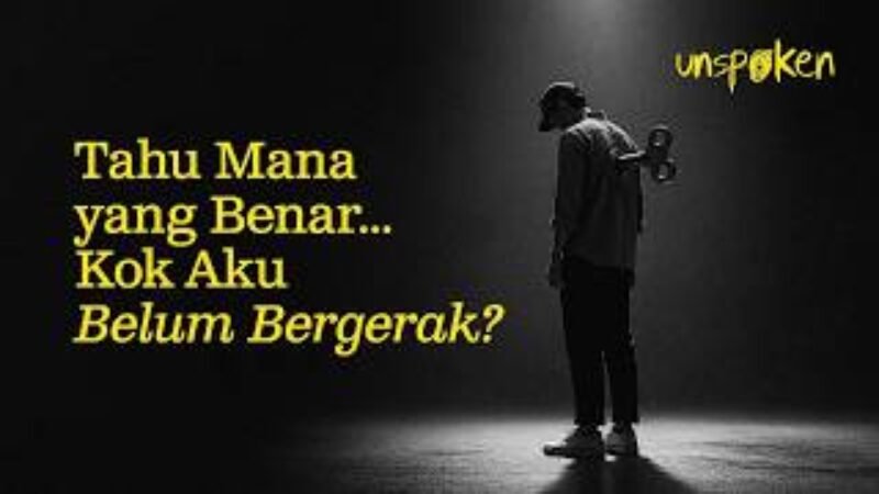Tahu Mana yang benar kok aku belum bergerak