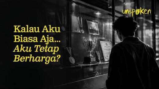 kalau aku biasa saja - aku tetap berharga